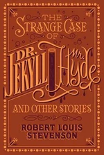 The Strange Case of Dr. Jekyll and Mr. Hyde and Other Stories - Robert Louis Stevenson