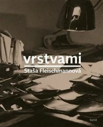 Vrstvami - Staša Fleischmannová