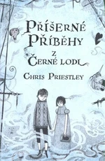 Příšerné příběhy z Černé lodi - Chris Priestley