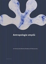 Antropologie smyslů - Jan Horský, Vít Pokorný, Lenka Martinec Nováková