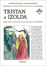 Tristan a Izolda - Vladimír Hulpach, Zdenka Krejčová