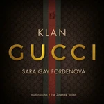 Klan Gucci - Sara Gay Fordenová - audiokniha