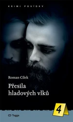 Přesila hladových vlků - Roman Cílek