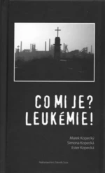 Co mi je? Leukémie! - Ester Kopecká, Simona Kopecká, Marek Kopecký