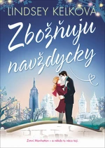 Zbožňuju navždycky - Lindsey Kelková