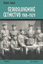 Československé četnictvo 1918-1929 - Radek Galaš