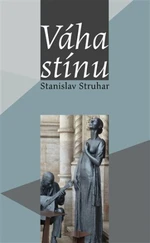 Váha stínu - Stanislav Struhar