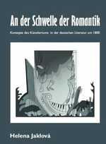 An der Schwelle der Romantik. Konzepte des Künstlertums in der deutschen Literatur um 1800 - Helena Jaklová - e-kniha