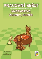 Matematika - Zlomky, poměr (pracovní sešit) - Michaela Jedličková, Peter Krupka, Jana Nechvátalová