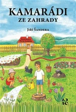 Kamarádi ze zahrady - Jiří Šandera, Petr Lorenc