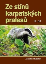 Ze stínů karpatských pralesů - Jaroslav Hubálek