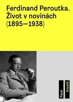 Ferdinand Peroutka. Život v novinách (1895–1938) - Pavel Kosatík - e-kniha