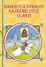 Radosti a strasti na dvoře Otce vlasti - Barbora Kyšková, Jiří Havel - e-kniha