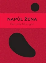 Napůl žena - Perumál Murugan