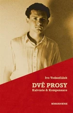 Dvě prosy - Kalvárie & Kompensace - Ivo Vodseďálek