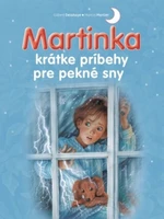 Martinka krátke príbehy pre pekné sny - Gilbert Delahaye, Marcel Marlier