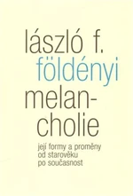 Melancholie - László F. Földényi