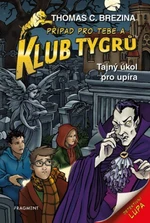 Klub Tygrů – Tajný úkol pro upíra - Thomas C. Brezina