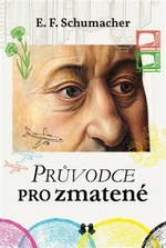 Průvodce pro zmatené - E.F. Schumacher