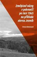 Zeměpisné názvy v pohraničí po roce 1945 na příkladu okresu Jeseník - Tereza Klemensová