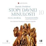 Stopy dávnej minulosti 10 - Pavel Dvořák, Daniela Dvořáková - audiokniha