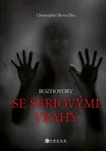 Rozhovory se sériovými vrahy - Christopher Berry-Dee - e-kniha