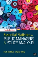 Essential Statistics for Public Managers and Policy Analysts