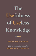 The Usefulness of Useless Knowledge