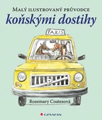 Kniha: Malý ilustrovaný průvodce koňskými dostihy od Coatesová Rosemary