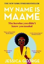 My Name is Maame: The bestselling reading group book that will make you laugh and cry this year - Jessica George