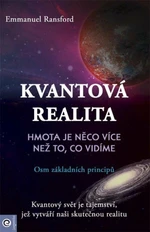 Kvantová realita - Hmota je něco více než to, co vidíme - Emmanuel Ransford