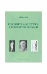 Filosofie a kultura v evropských dějinách - Jiří Vaněk