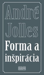 Forma a inšpirácia - André Jolles