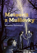 Meteorit z Mušlovky - Veronika Valentová