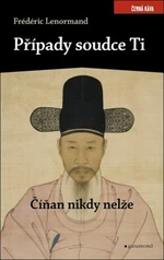 Případy soudce Ti. Číňan nikdy nelže - Frédéric Lenormand - e-kniha