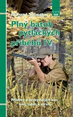 Plný batoh pytláckých příběhů IV - Richard Sobotka