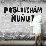 ŇUŇU – POSLOUCHÁM ŇUŇU!