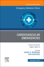 Cardiovascular Emergencies, An Issue of Emergency Medicine Clinics of North America, E-Book