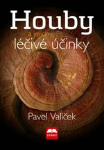 Houby a jejich léčivé účinky - Pavel Valíček