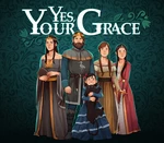 Yes, Your Grace Steam CD Key