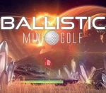 Ballistic Mini Golf Steam CD Key