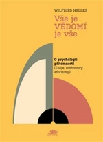 Vše je VĚDOMÍ je vše - Wilfried Nelles