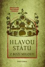 Hlavou státu z Boží milosti - Petr Bahník, Aleš Dvořák