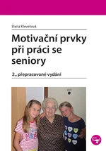 Kniha: Motivační prvky při práci se seniory od Klevetová Dana