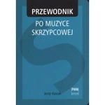 Pwm. J. Kusiak. Przewodnik Po Muzyce Skrzypcowej