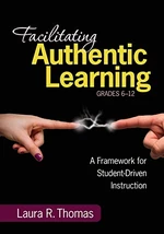 Facilitating Authentic Learning, Grades 6-12