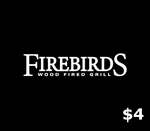 Firebirds Wood Fired Grill $4 Gift Card US