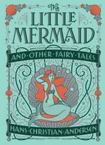 Little Mermaid and Other Fairy - Hans Christian Andersen