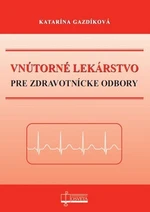 Vnútorné lekárstvo pre zdravotnícke odbory - Katarína Gazdíková