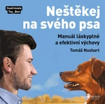 Neštěkej na svého psa - Tomáš Nushart